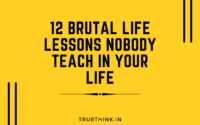 12 Brutal Life Lessons Nobody Teach In Your Life